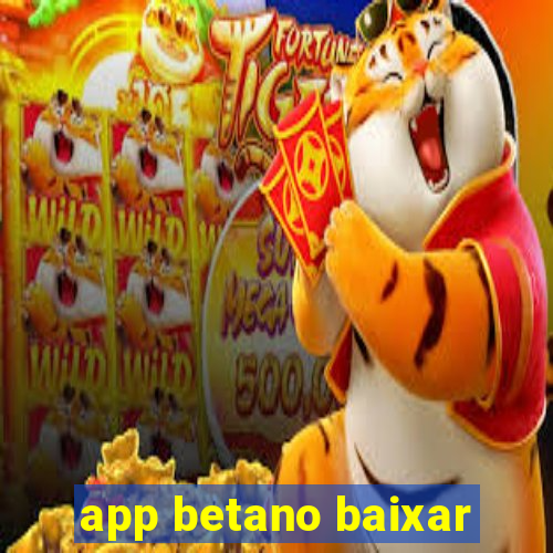 app betano baixar